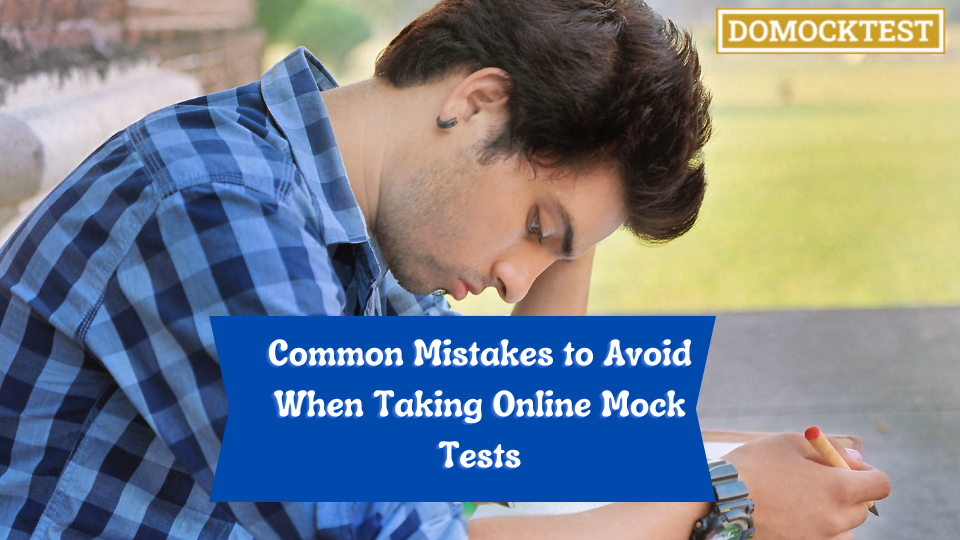 Common Mistakes to Avoid When Taking Online Mock Tests