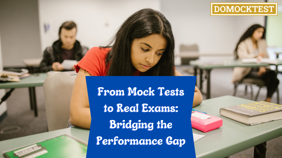 From Mock Tests to Real Exams: