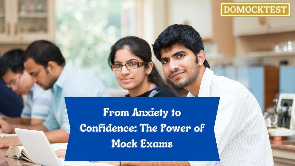 From Anxiety to Confidence: The Power of Mock Exams